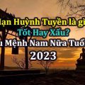 Hạn Huỳnh Tuyền là gì, tốt hay xấu? chiếu mệnh nam nữ tuổi nào 2023